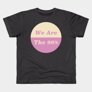 We Are The 99% Kids T-Shirt